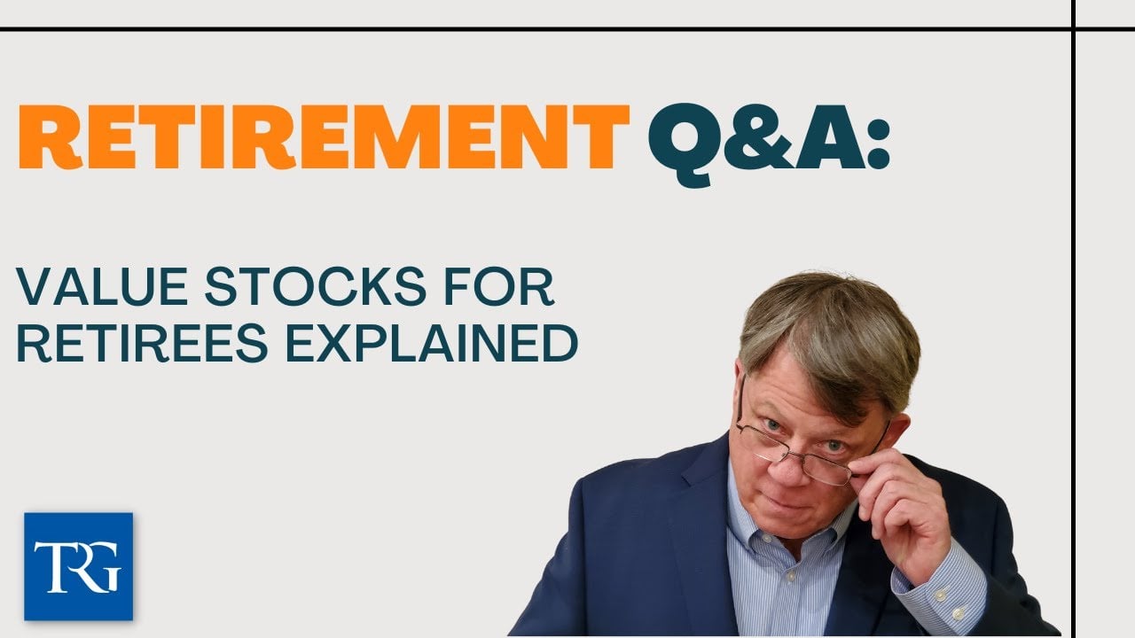 Retirement Q&A: Value Stocks for Retirees Explained
