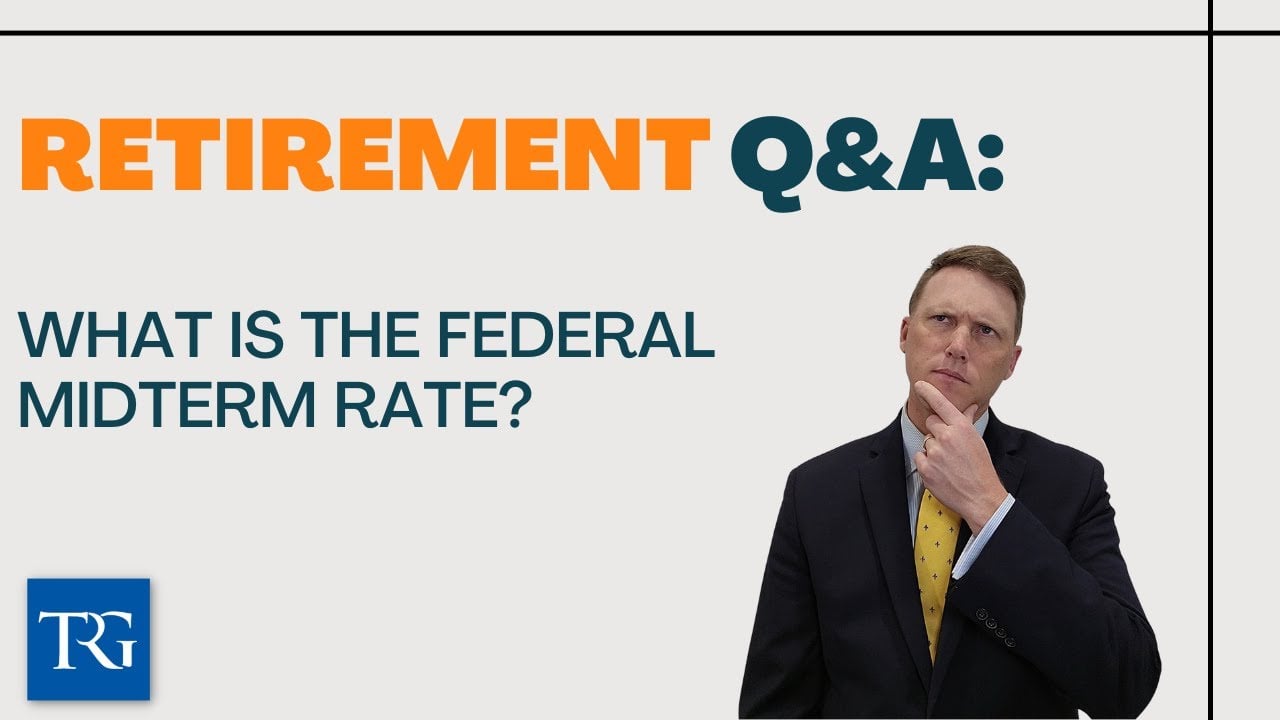 Retirement Q&A: What is the Federal Midterm Rate?