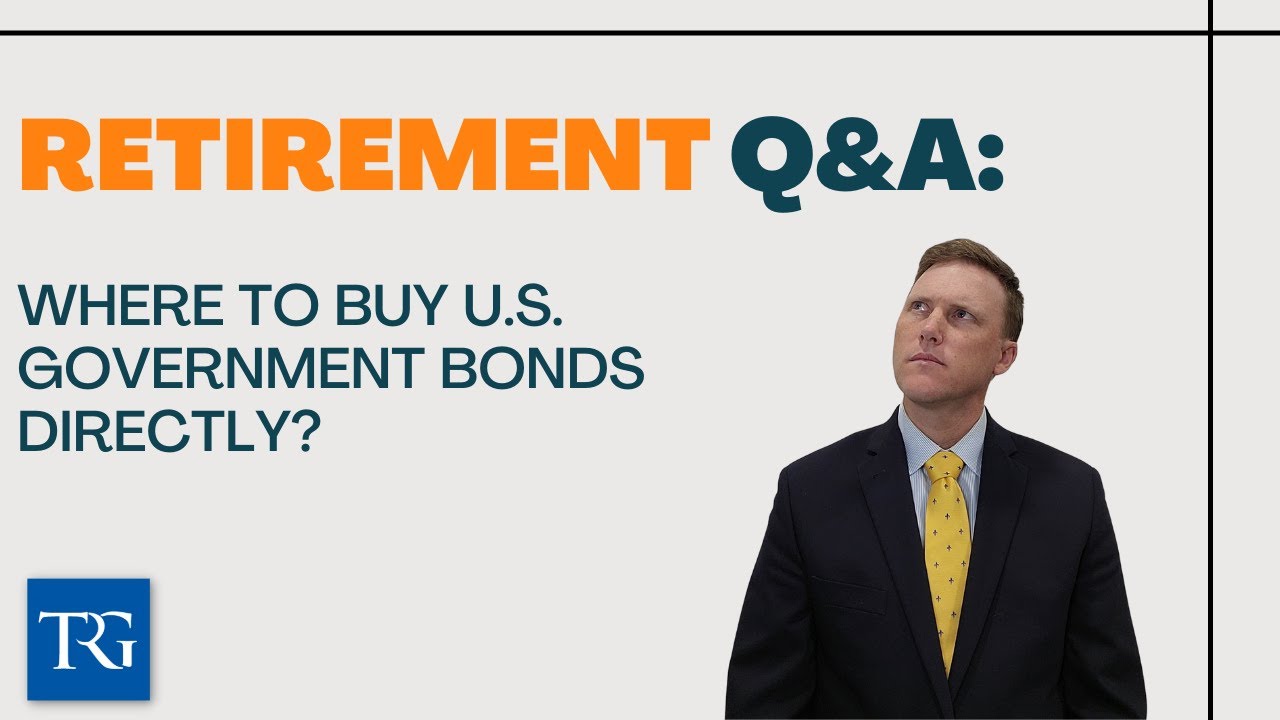 Retirement Q&A: Where to Buy U.S. Government Bonds Directly?