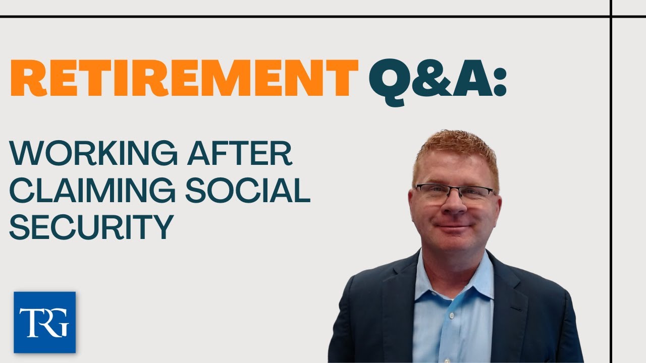 Retirement Q&A: Working After Claiming Social Security
