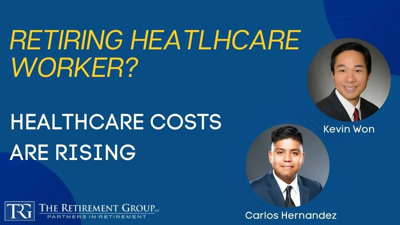 Retiring Healthcare Worker? Healthcare Costs are Rising!