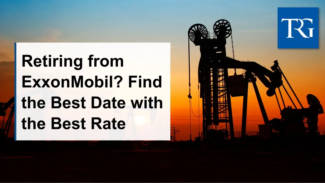 Retiring from ExxonMobil? Find the Best Date with the Best Rate