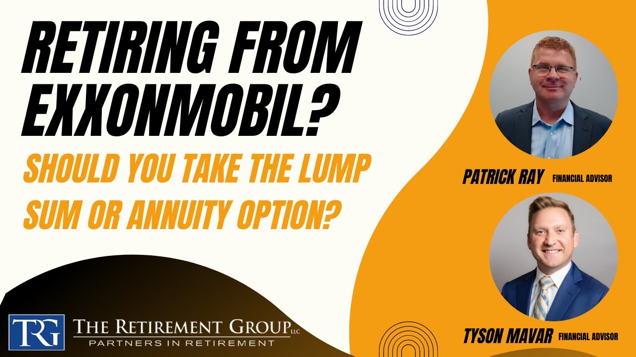 Retiring from ExxonMobil? Should you take the Lump Sum or Annuity option?
