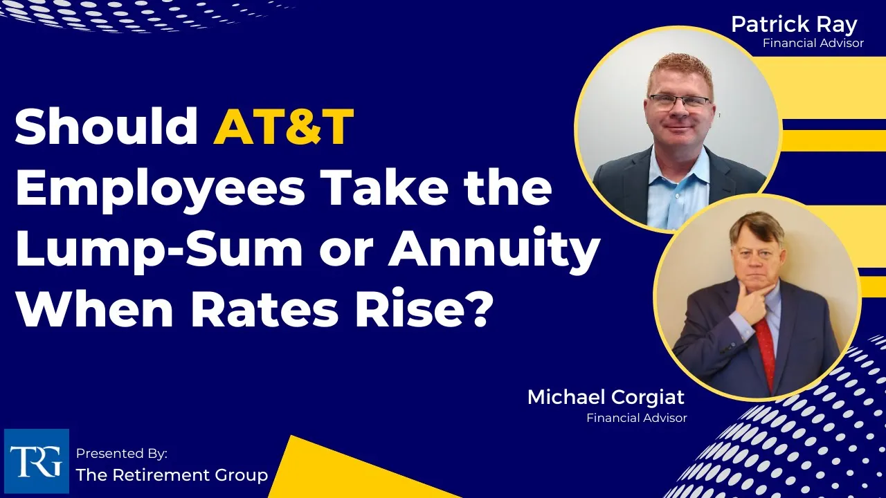 Should AT&T Employees Take the Lump-Sum or Annuity When Rates Rise?